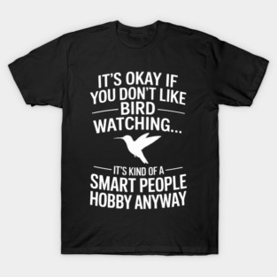 Bird Watching Bird Watcher Smart People T-Shirt