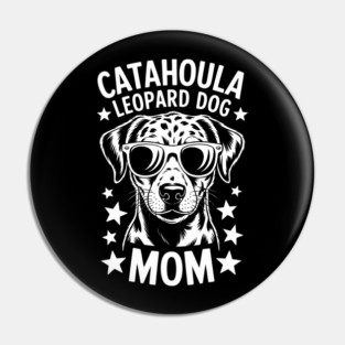 Catahoula Leopard Dog Mom Funny Catahoula Leopard Dog Pin