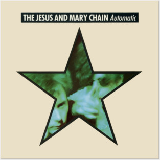 The Jesus & Mary Chain: Automatic Posters and Art