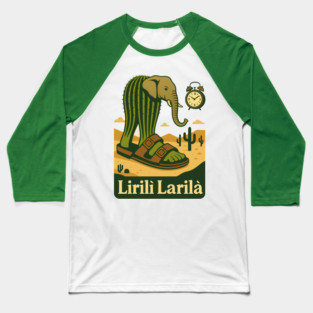 Lirilì Larilà – Desert Dream of a Cactusphant in Sandals Baseball T-Shirt