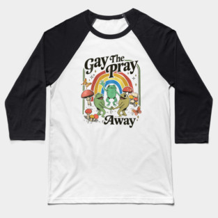 Gay The Pray Away Cottagecore Frog And Toad Gay Pride  vintage Baseball T-Shirt