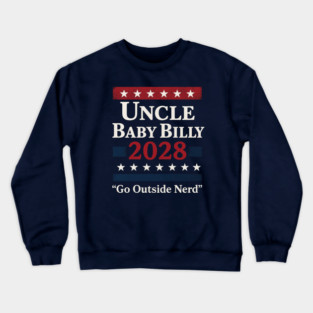 Go Outside Nerd - Uncle Baby Billy 28 Crewneck Sweatshirt