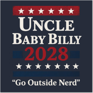Go Outside Nerd - Uncle Baby Billy 28 Posters and Art