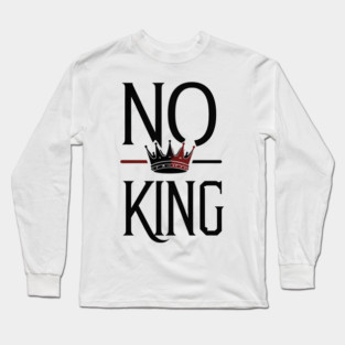 No King Long Sleeve T-Shirt