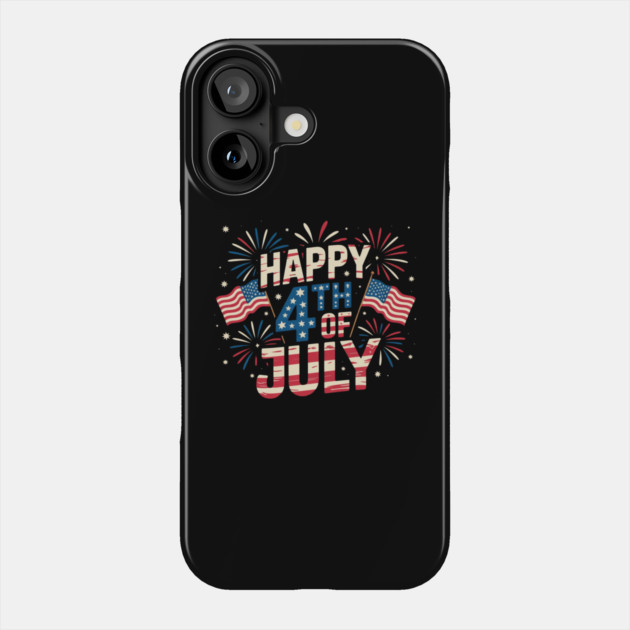Happy 4th Of July Patriotic American US Flag 4th Of July Phone Case by Creatifly Graphic Tees