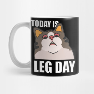 LEG DAY, GYM MOTIVATION Mug