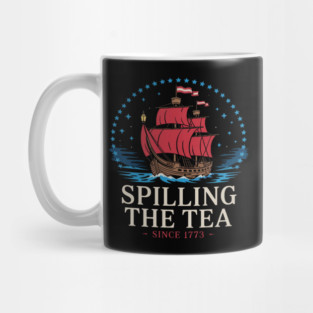 Spilling The Tea Since 1773 Red White Blue Funny 4th Of July Mug