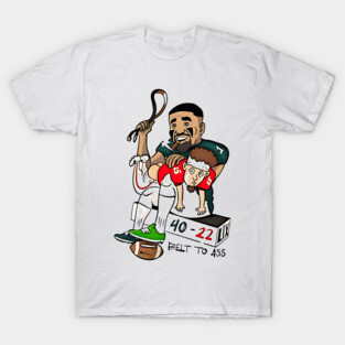 Jalen Hurts Patrick Mahomes Eagles Chiefs 40 22 Belt To Ass T-Shirt