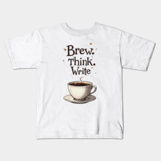 Brew, Think, Write Kids T-Shirt