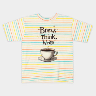 Brew, Think, Write Kids T-Shirt