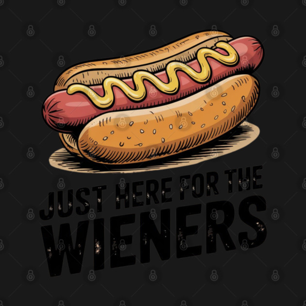 Just Here For The Wieners Funny 4th of July Hot Dog USA by Creatifly Graphic Tees