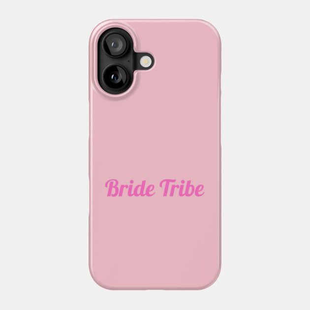 Bride Tribe Script Design – Pink Bachelorette Party Text Graphic Phone Case by DonWillisJrArt