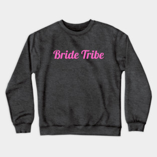 Bride Tribe Script Design – Pink Bachelorette Party Text Graphic Crewneck Sweatshirt