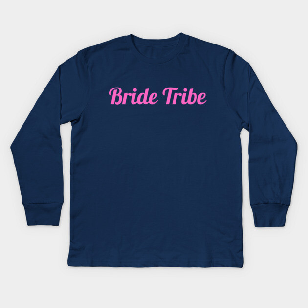 Bride Tribe Script Design – Pink Bachelorette Party Text Graphic Kids Long Sleeve T-Shirt by DonWillisJrArt