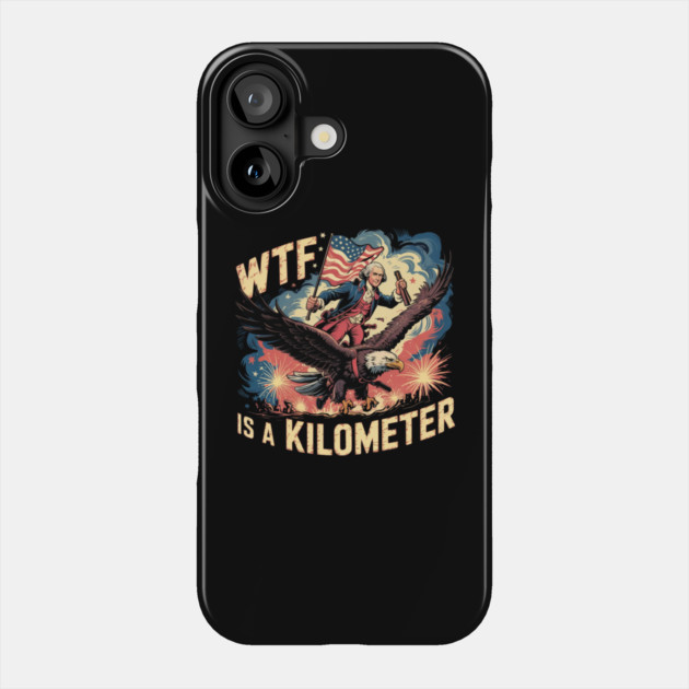 WTF-Is-A-Kilometer Phone Case by Creatifly Graphic Tees