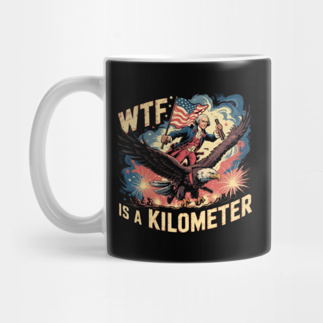 WTF-Is-A-Kilometer by Creatifly Graphic Tees