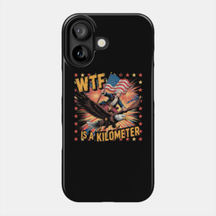 WTF-Is-A-Kilometer Phone Case