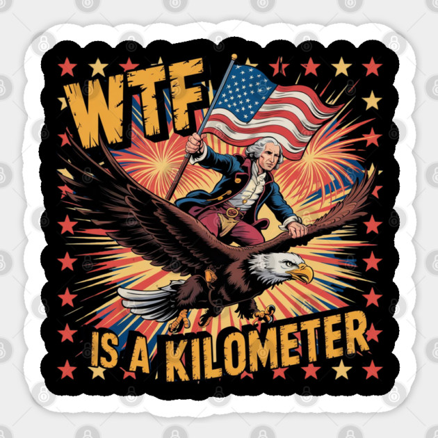 WTF-Is-A-Kilometer Sticker by Creatifly Graphic Tees