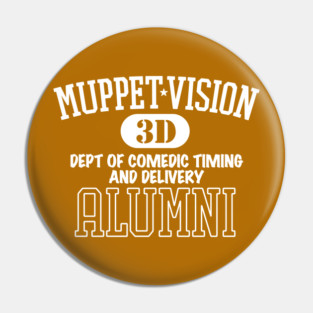 MuppetVision Alumni - Department of Comedic Timing and Delivery Pin