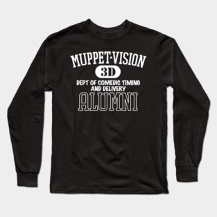 MuppetVision Alumni - Department of Comedic Timing and Delivery Long Sleeve T-Shirt