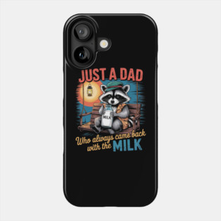 Just A Dad Who Always Came Back With The Milk Father's Day Phone Case