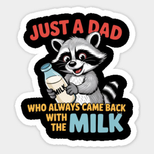 Just A Dad Who Always Came Back With The Milk Father's Day Magnet