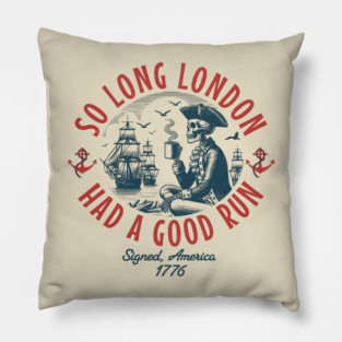 So Long London Had A Good Run Pillow