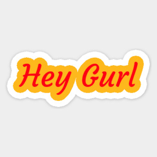 Hey Gurl ii Magnet
