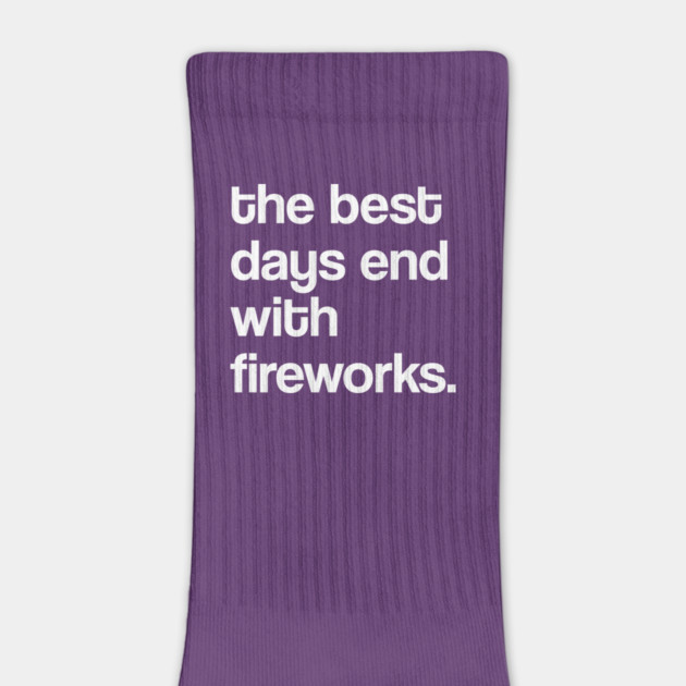 The Best Days End with Fireworks (Classic Design) by David Lee