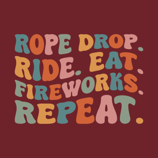 Rope Drop. Ride. Eat. Fireworks. Repeat. (Alternate Version) by David Lee