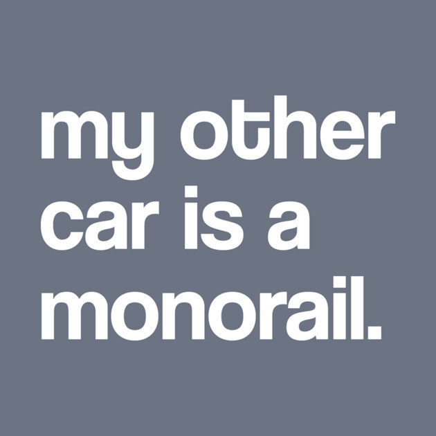 My Other Car is a Monorail (Classic Version) by David Lee