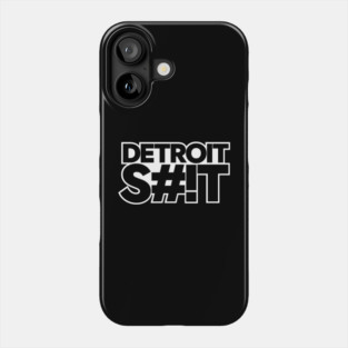 Detroit Shit Phone Case