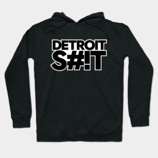 Detroit Shit Hoodie