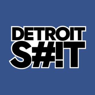 Detroit Shit T-Shirt