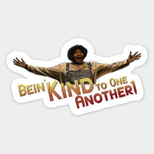 Sinners: Bein' Kind to One Another Sticker
