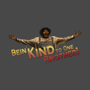 Sinners: Bein' Kind to One Another T-Shirt