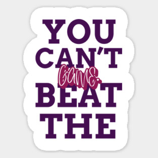 You Can’t Beat The Game Magnet