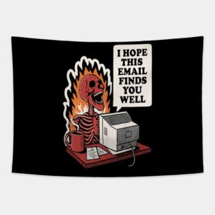 i hope this email finds you well Tapestry