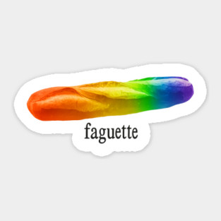 Faguette LGBT, LGBT Baguette, Funny Pride, French Gay Lesbian Joke, Humor LGBT Meme Sticker