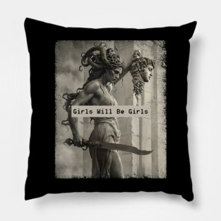Girl Will Be Girls Medusa Feminist Women Pillow