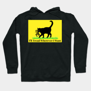 I'll Tread Wherever I Want Cat Lovers Hoodie