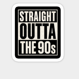 Straight Outta the 90s Magnet