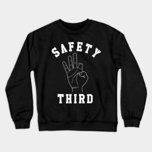 Safety third Crewneck Sweatshirt