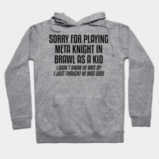 Sorry for Playing Meta Knight Hoodie