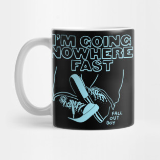 I'm Going Nowhere Fast Fall Out Boy Mug