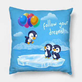 Follow your dreams Pillow