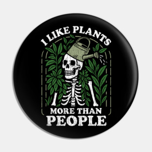 I Like Plants More Than People Gardening Humor Pin