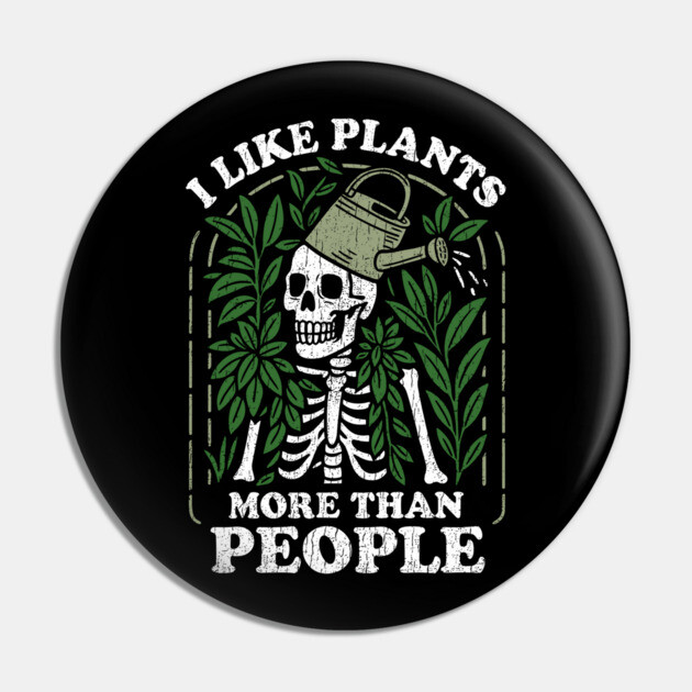 I Like Plants More Than People Gardening Humor Pin by Anticorporati