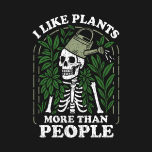 I Like Plants More Than People Gardening Humor T-Shirt