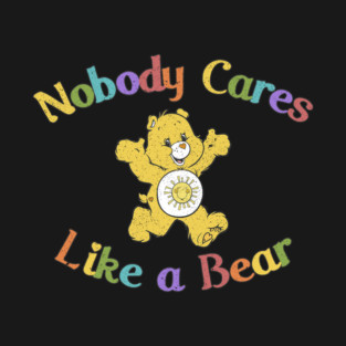 Nobody Cares T-Shirt